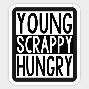 Young, Scrappy, and Hungry Hamilton the Musical inspired Sticker